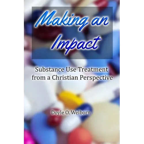 Making an Impact: Substance Use Treatment from a Christian Perspective