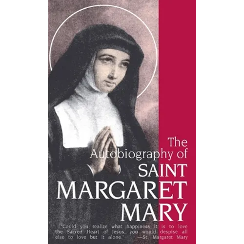 The Autobiography of St. Margaret Mary Alacoque
