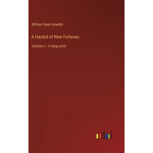 A Hazard of New Fortunes: Volume 2 - in large print