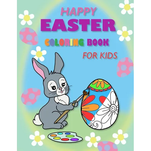 Happy Easter coloring book for kids: "Fun and Easy Easter Coloring Book for Toddlers and Preschoolers!"