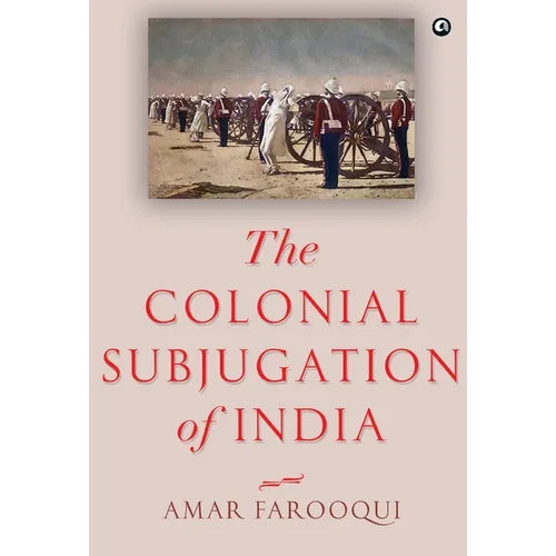 "The Colonial Subjugation of India"