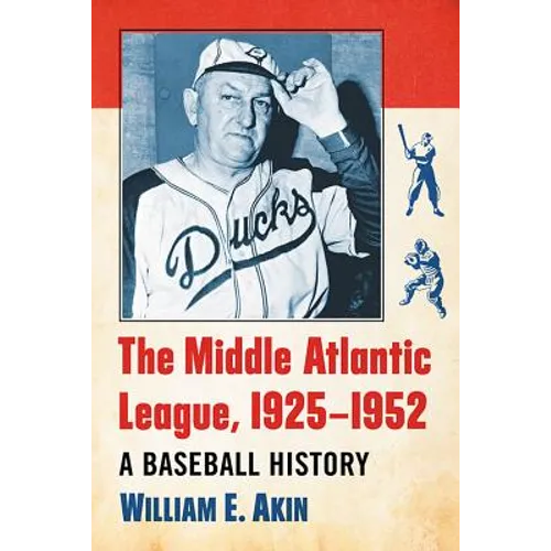 The Middle Atlantic League, 1925-1952: A Baseball History