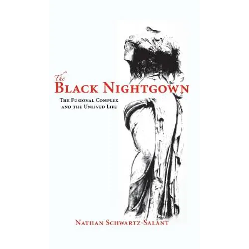 The Black Nightgown: The Fusional Complex and the Unlived Life
