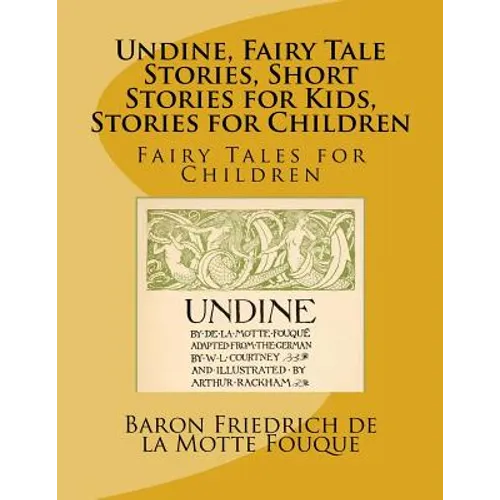 Undine, Fairy Tale Stories, Short Stories for Kids, Stories for Children: Fairy Tales for Children