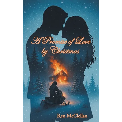 A Promise of Love by Christmas: A Redemptive Love Story