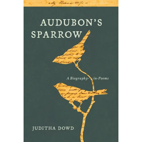 Audubon's Sparrow: A Biography-In-Poems