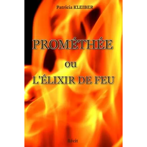 Prométhée ou L'élixir de feu