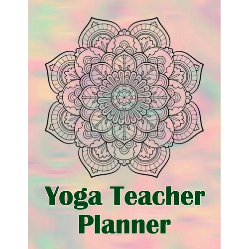 Yoga Teacher Planner: Class Journal Lesson for Keeping Track of Sequences