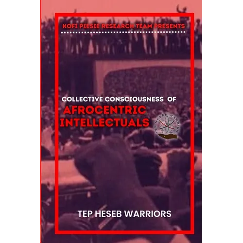 Collective Consciousness of Afrocentric Intellectuals vol 1