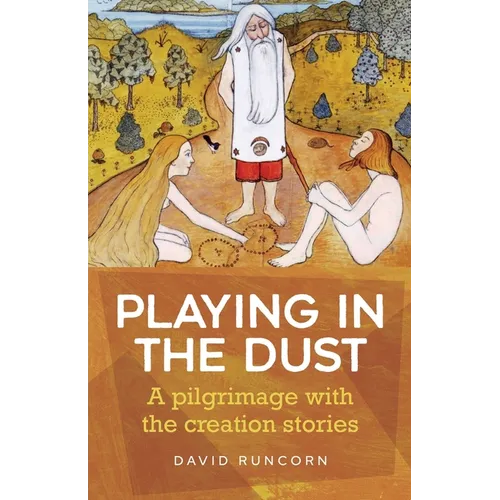Playing in the Dust: A pilgrimage with the creation stories