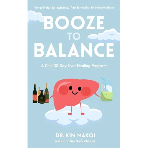 Booze to Balance: A Chill 30-Day Liver-Healing Program - Paperback