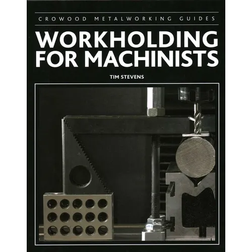 Workholding for Machinists
