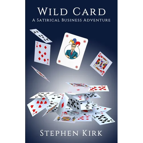 Wild Card: A Satirical Business Adventure