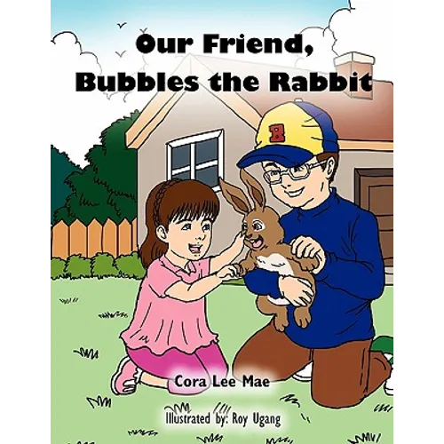 Our Friend, Bubbles the Rabbit