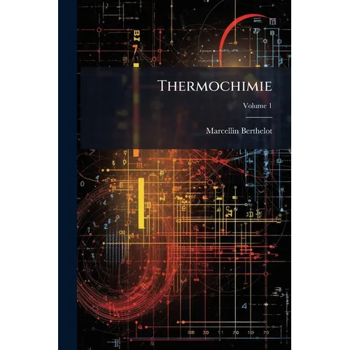 Thermochimie: Données Et Lois Numériques; Volume 1