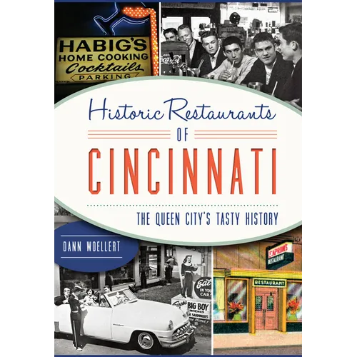 Historic Restaurants of Cincinnati: The Queen City's Tasty History