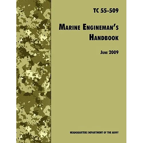 The Marine Engineman's Handbook: The Official U.S. Army Training Handbook TC 55-509