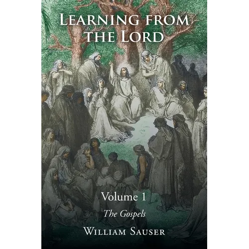 Learning from the Lord: The Gospels: Volume 1