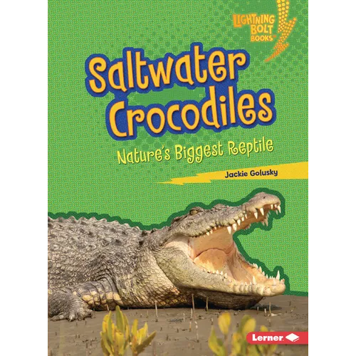 Saltwater Crocodiles: Nature's Biggest Reptile