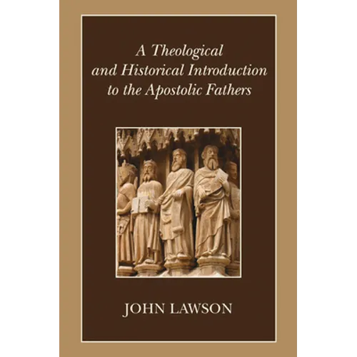 A Theological and Historical Introduction to the Apostolic Fathers