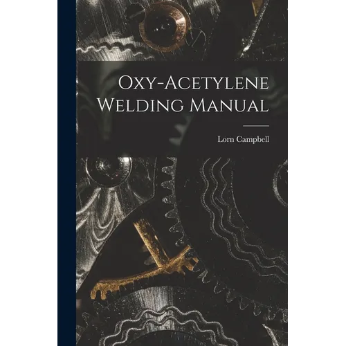 Oxy-Acetylene Welding Manual