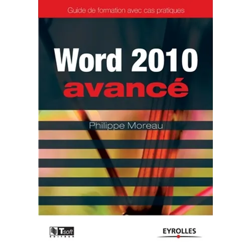 Word 2010 avancé: Image, communication et influence à la portée de tous