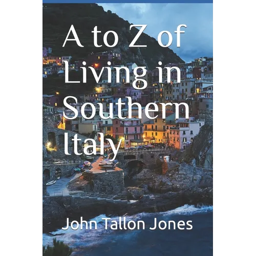 A to Z of Living in Southern Italy: The Beautiful South