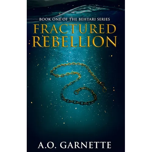 Fractured Rebellion: Book One of the Behtari Series
