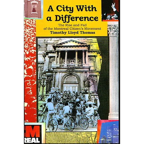 A City with a Difference: The Rise and Fall of the Montreal Citizens Movement