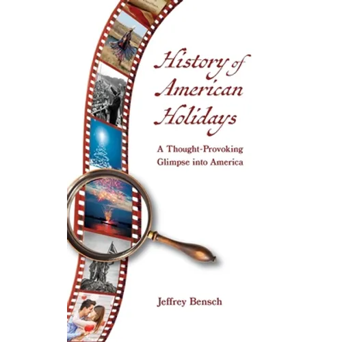 History of American Holidays: A Thought-Provoking Glimpse into America