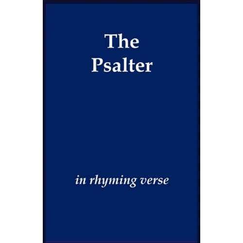 The Psalter in Rhyming Verse