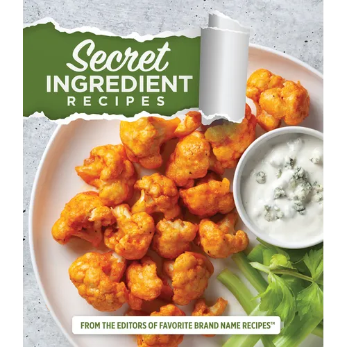 Secret Ingredient Recipes: From the Editors of Favorite Brand Name Recipes