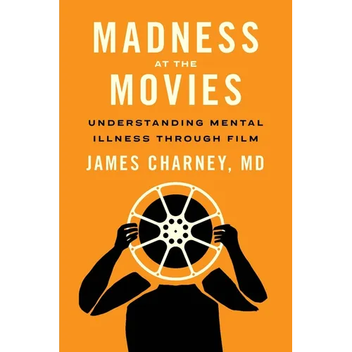 Madness at the Movies: Understanding Mental Illness Through Film
