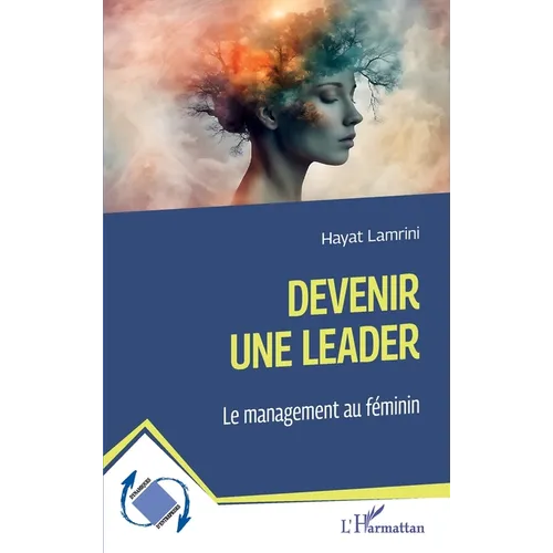 Devenir une leader: Le management au féminin
