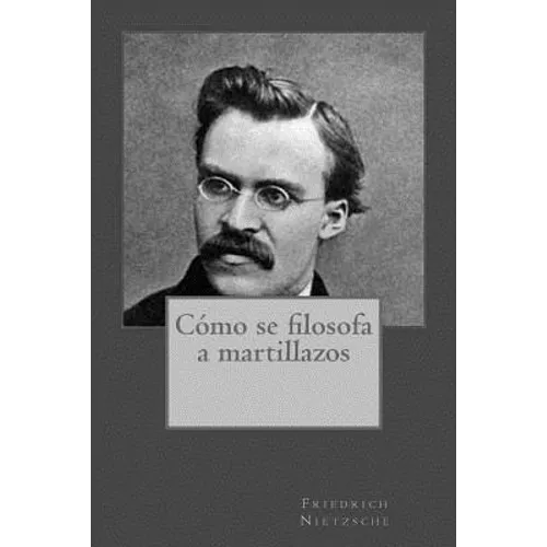 Cómo se filosofa a martillazos