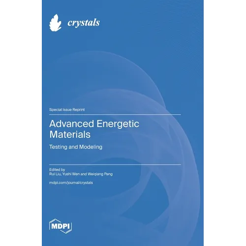 Advanced Energetic Materials: Testing and Modeling