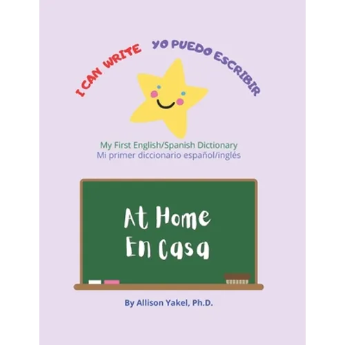 I Can Write - Yo Puedo Escribir: At Home/En Casa
