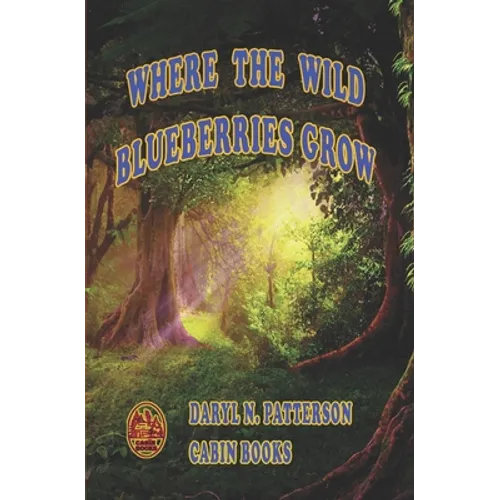 Where The Wild Blueberries Grow