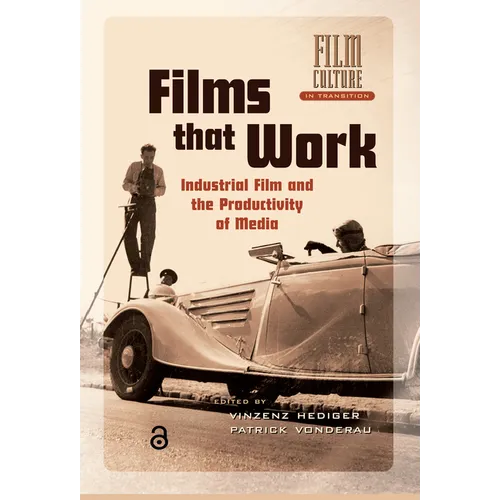 Films That Work: Industrial Film and the Productivity of Media