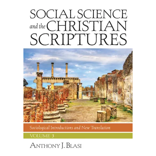 Social Science and the Christian Scriptures, Volume 3: Sociological Introductions and New Translation