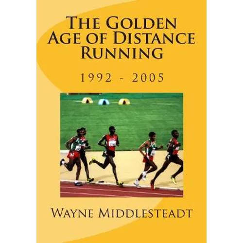 The Golden Age of Distance Running: 1992 - 2005