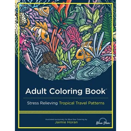 Adult Coloring Book: Stress Relieving Tropical Travel Patterns
