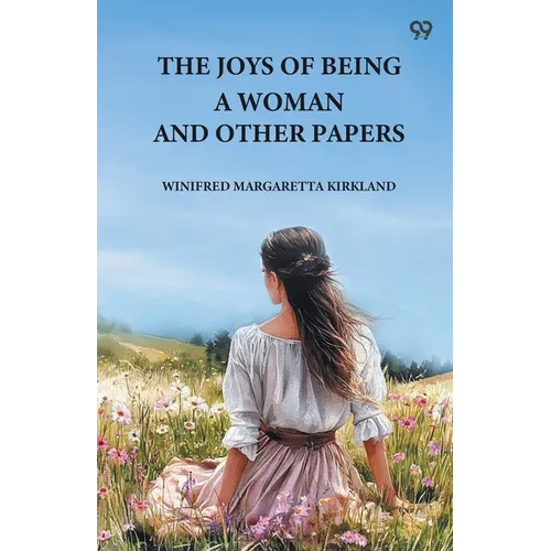 The Joys Of Being A Woman And Other Papers