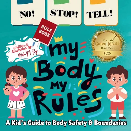NO! STOP! TELL! - My Body, My Rules! - A Kid's Guide to Body Safety & Boundaries: Consent, Safe and Unsafe Touch, Personal Space, Stranger Awareness,