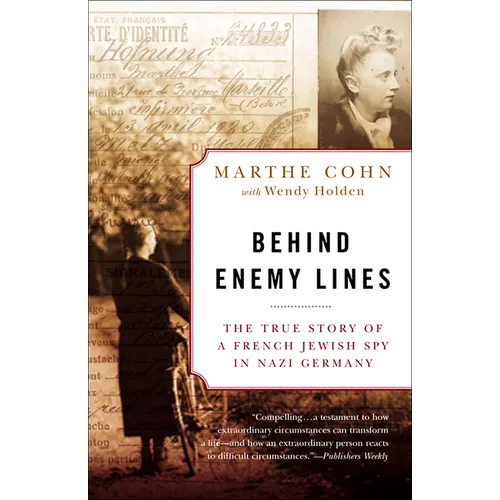 Behind Enemy Lines: The True Story of a French Jewish Spy in Nazi Germany