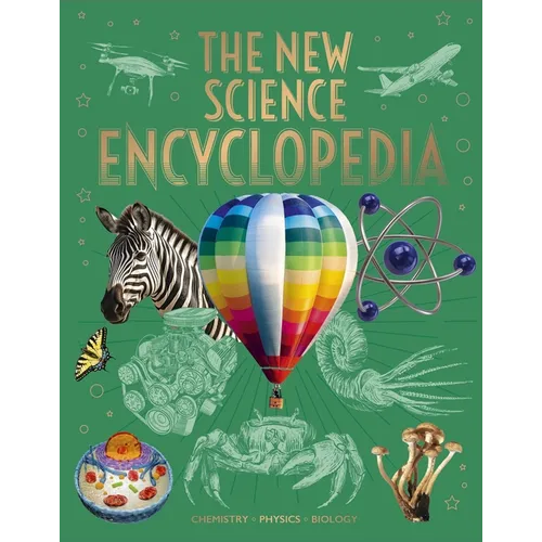 The New Science Encyclopedia: Chemistry - Physics - Biology