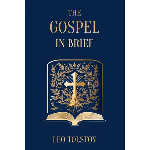 The Gospel in Brief Leo Tolstoy