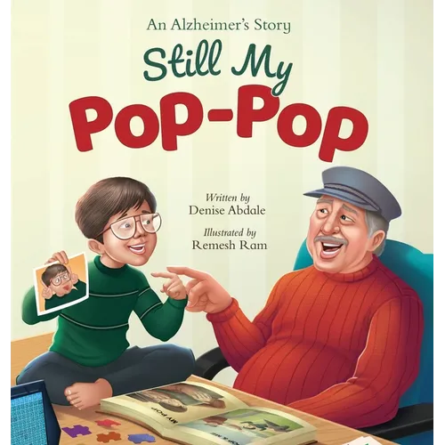 Still My Pop-Pop: An Alzheimer's Story - When Someone You Love Changes