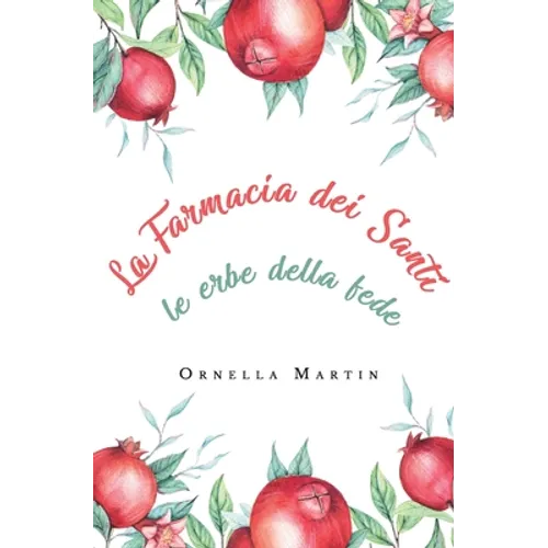 La Farmacia dei Santi: le erbe della fede