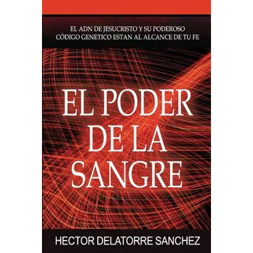 El Poder De La Sangre " The Power Of The Blood": El Camino Al Exito En la Vida Cristiana " The Way to A Succesful Christian Life"